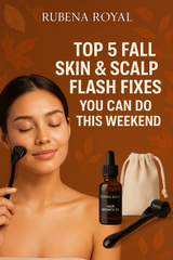 🍁 Top 5 Fall Skin & Scalp Flash Fixes You Can Do This Weekend