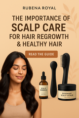 The Importance of Scalp Care for Hair Regrowth & Healthy Hair: Why Your Roots Matter More Than You Think