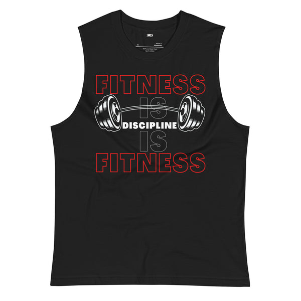 Fitness is Discipline is Fitness Muscle Shirt