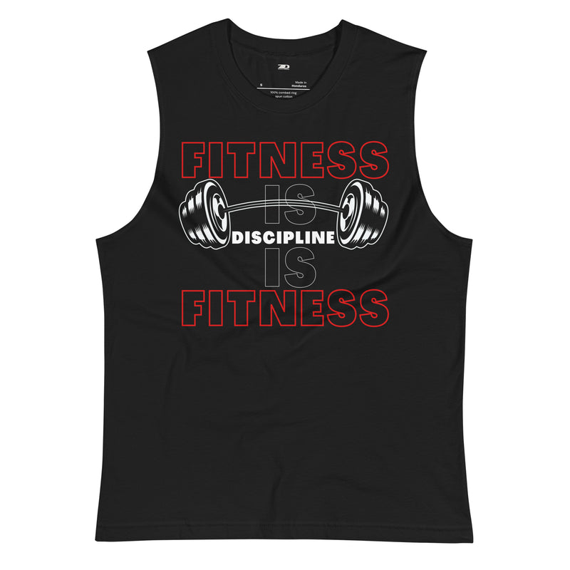 Fitness is Discipline is Fitness Muscle Shirt