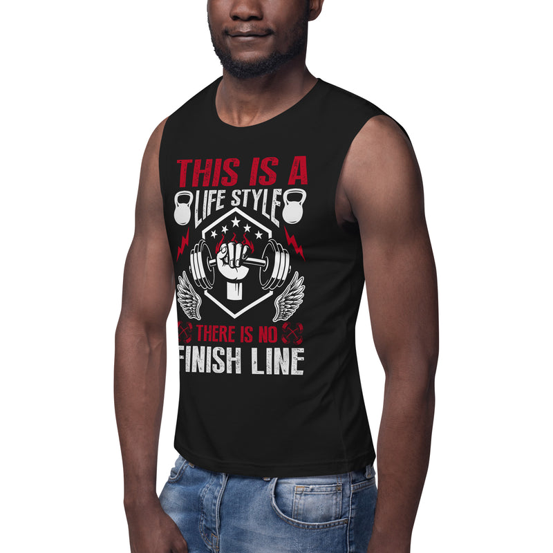 This Is A LifeStyle, There Is No Finish Line Muscle Shirt